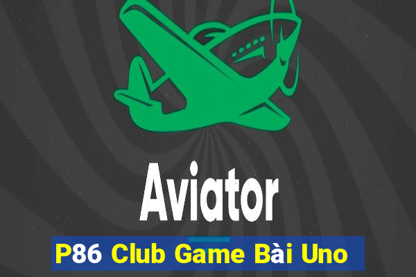 P86 Club Game Bài Uno