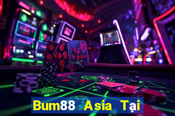 Bum88 Asia Tại Game Bài Đổi The