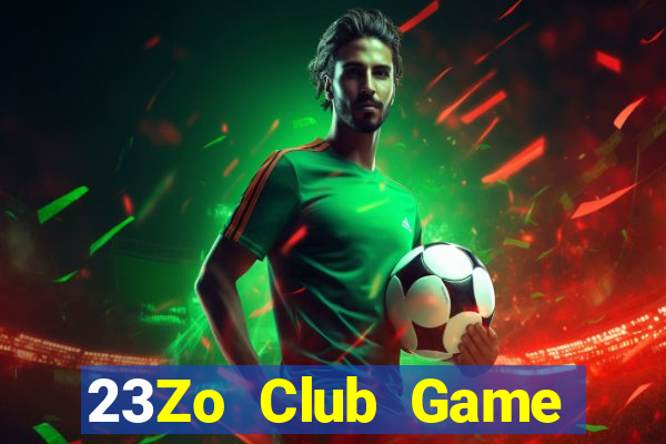 23Zo Club Game Bài Giải Trí