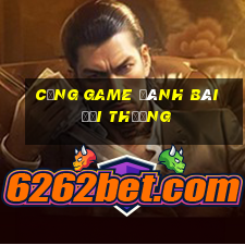 cổng game đánh bài đổi thưởng