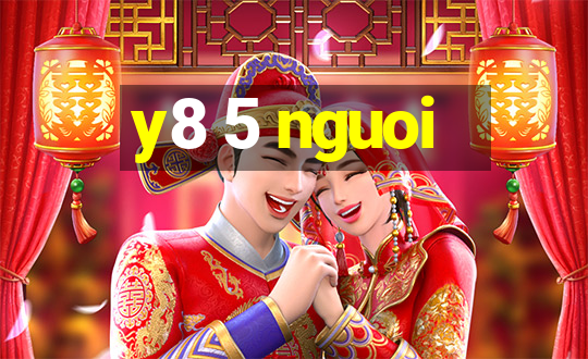 y8 5 nguoi