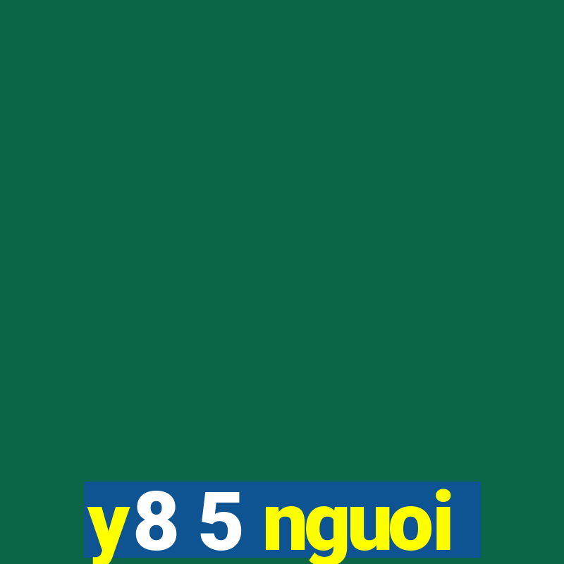 y8 5 nguoi