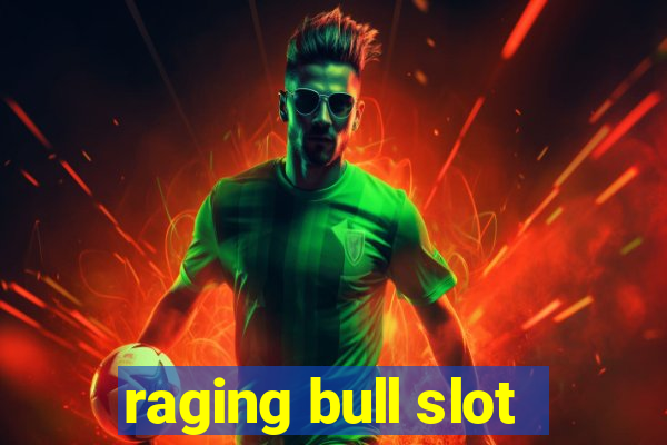 raging bull slot