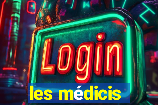 les médicis