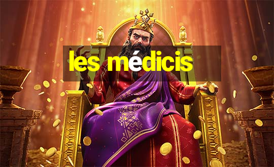 les médicis