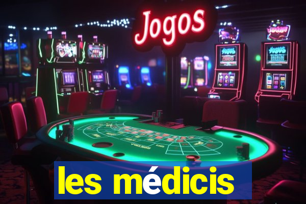 les médicis