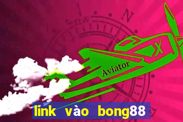 link vào bong88 trên điện thoại