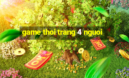 game thoi trang 4 nguoi