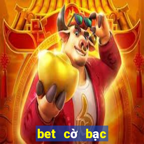 bet cờ bạc trực tuyến