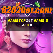 Gametop247 Game Bài X8