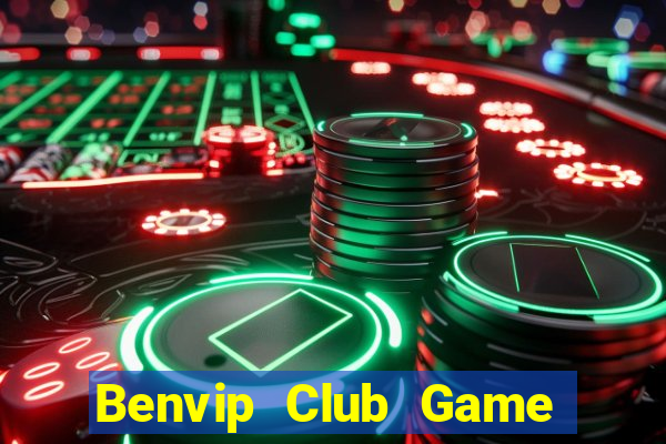 Benvip Club Game Bài Tài Xỉu