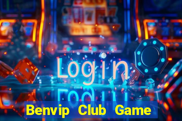 Benvip Club Game Bài Tài Xỉu