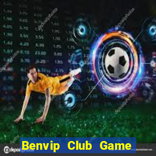 Benvip Club Game Bài Tài Xỉu