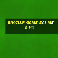 Bikclup Game Bài Mèo Nổ