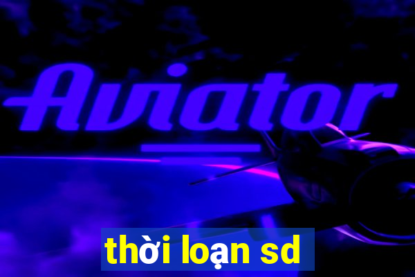 thời loạn sd