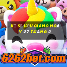 xổ số hậu giang ngày 27 tháng 2