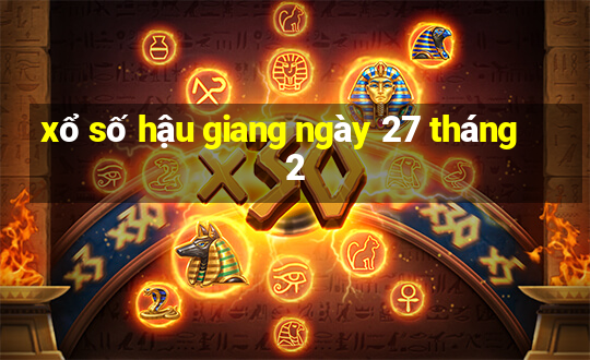 xổ số hậu giang ngày 27 tháng 2