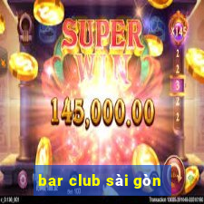 bar club sài gòn