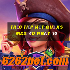 Trực tiếp kết quả XS Max 4D ngày 16