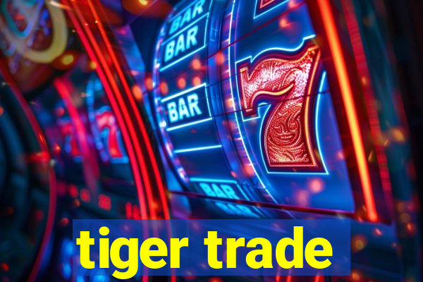 tiger trade