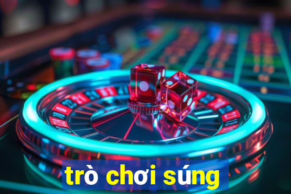 trò chơi súng