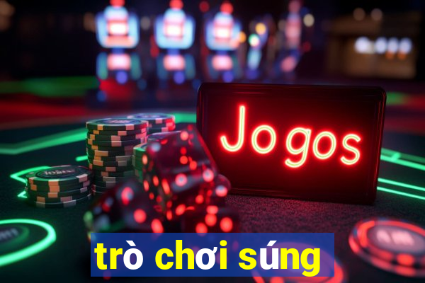 trò chơi súng