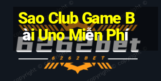 Sao Club Game Bài Uno Miễn Phí