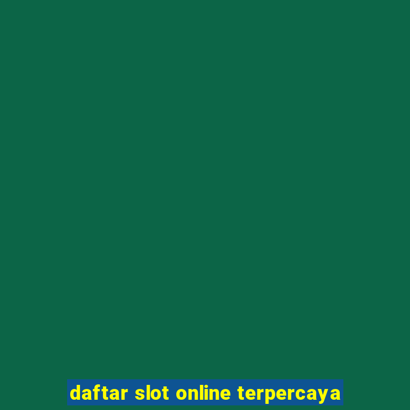 daftar slot online terpercaya