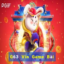 G63 Vin Game Bài Đổi Thưởng B52