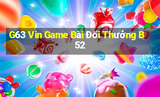 G63 Vin Game Bài Đổi Thưởng B52