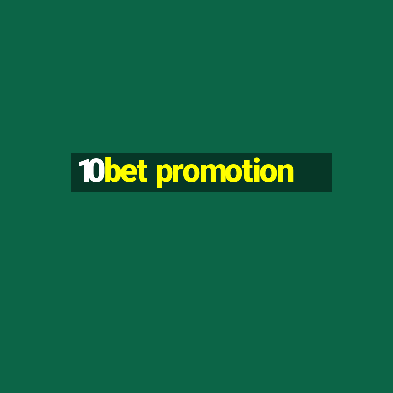 10bet promotion