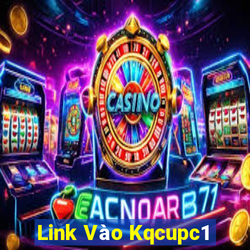 Link Vào Kqcupc1