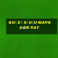 quả xổ số hậu giang hôm nay