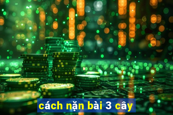 cách nặn bài 3 cây