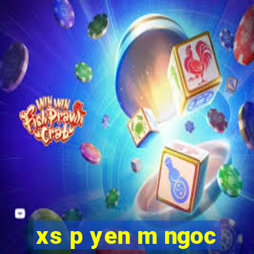 xs p yen m ngoc