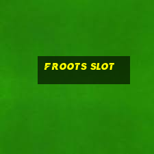 froots slot