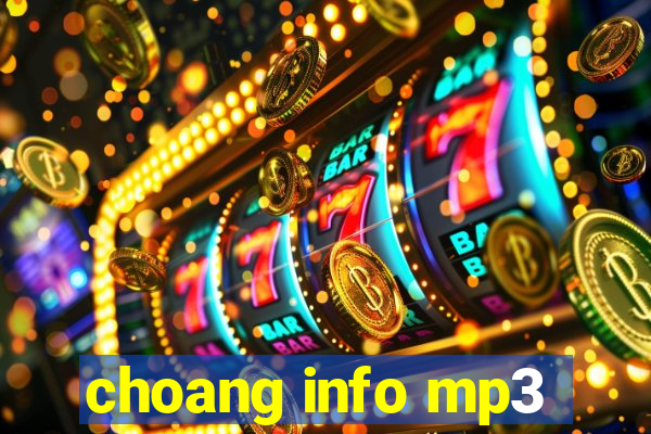 choang info mp3