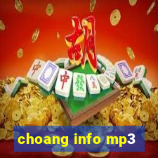 choang info mp3