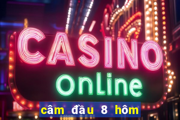 câm đầu 8 hôm sau đánh lô gì