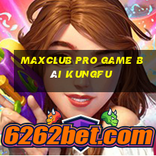 Maxclub Pro Game Bài Kungfu