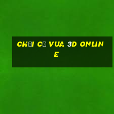 chơi cờ vua 3d online