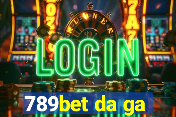 789bet da ga