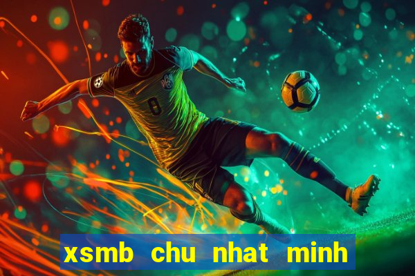 xsmb chu nhat minh ngoc hang tuan