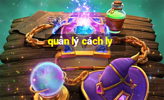 quản lý cách ly