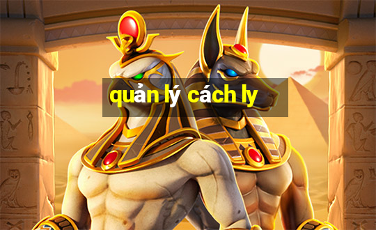 quản lý cách ly