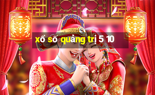 xổ số quảng trị 5 10