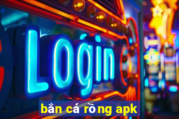 bắn cá rồng apk