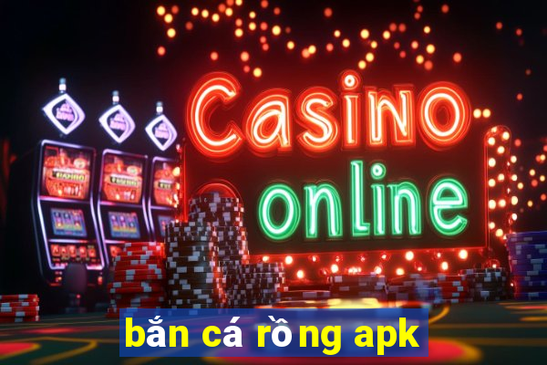 bắn cá rồng apk