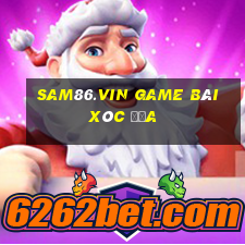 Sam86.Vin Game Bài Xóc Đĩa