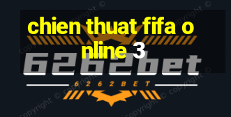 chien thuat fifa online 3